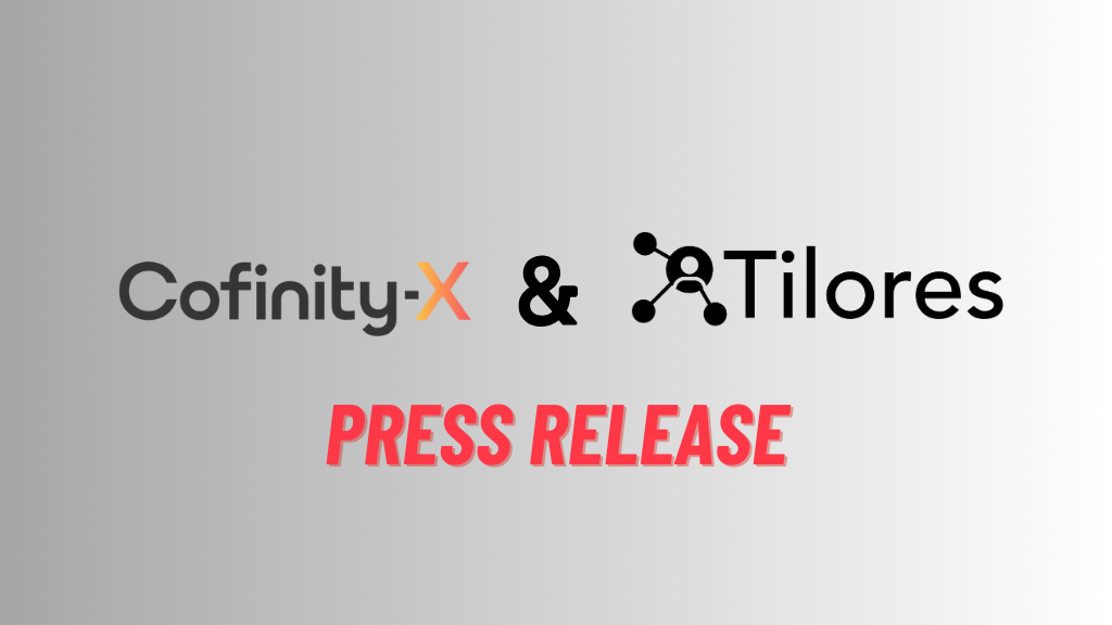 Cofinity-X Selects Tilores as Entity Resolution Provider to Enhance Data Quality in the Automotive Value Chain