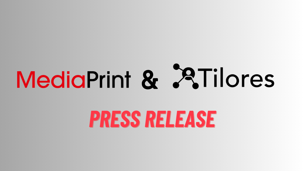 Austrian Publishing Giant MediaPrint Selects Tilores as Identity-Resolution Based Customer Data Platform